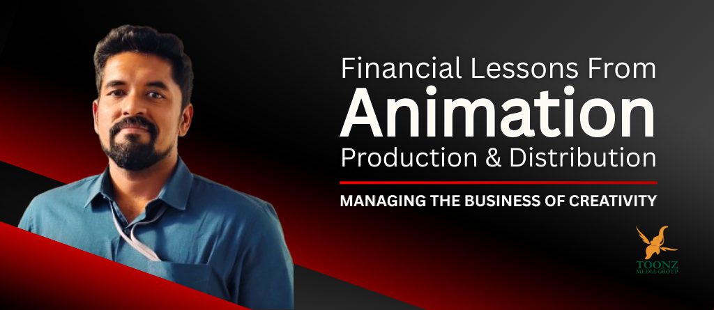 Financial lessons from animation production and distribution | Toonz Talks | Toonz Media Group
